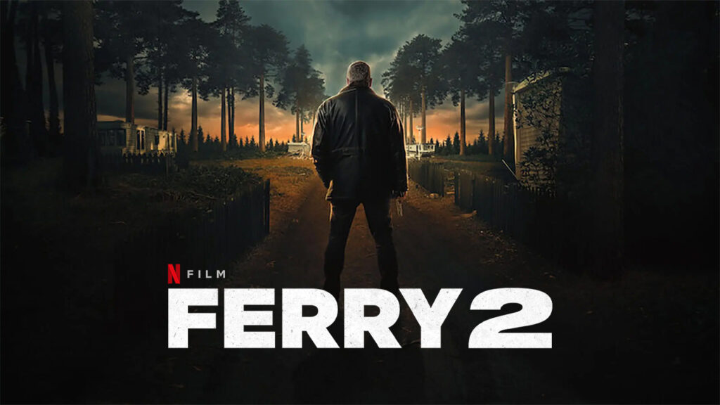 Ferry 2 (2024) – Link Nonton Streaming Film Terbaru